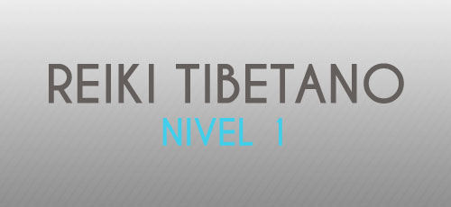REIKI TIBETANO – NIVEL 1