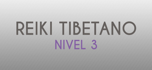 REIKI TIBETANO – NIVEL 3